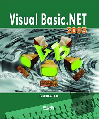 Visual Basic.Net 2003 - Ümit Kocabıçak - Değişim Yayınları - Fiyatı - 