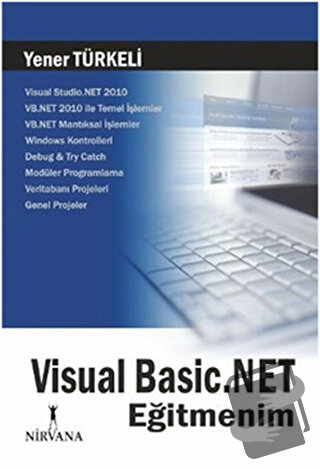 Visual Basic.NET Eğitmenim - Yener Türkeli - Nirvana Yayınları - Fiyat