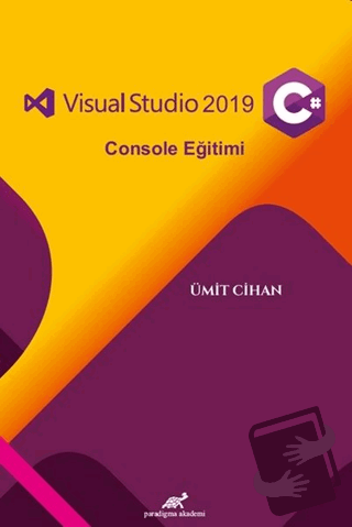 Visual Studio 2019 C# Console Eğitimi - Ümit Cihan - Paradigma Akademi