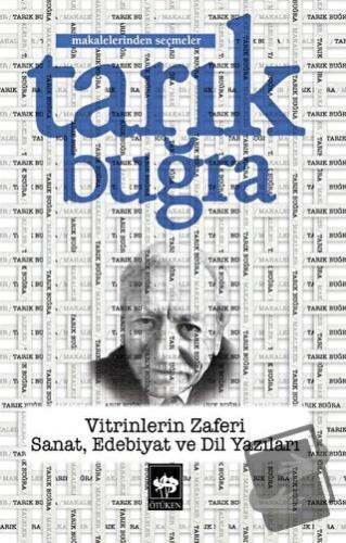 Vitrinlerin Zaferi - Sanat, Edebiyat ve Dil Yazıları - Tarık Buğra - Ö