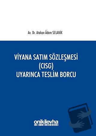 Viyana Satım Sözleşmesi (CISG) Uyarınca Teslim Borcu - Atakan Adem Sel