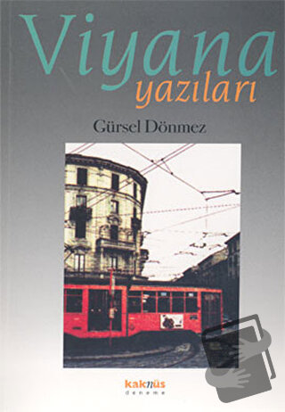 Viyana Yazıları(1988 - 1998) - Gürsel Dönmez - Kaknüs Yayınları - Fiya