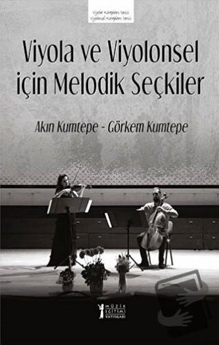 Viyola ve Viyolonsel İçin Melodik Seçkiler - Görkem Kumtepe - Müzik Eğ