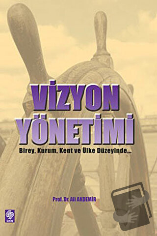 Vizyon Yönetimi - Ali Akdemir - Ekin Basım Yayın - Fiyatı - Yorumları 