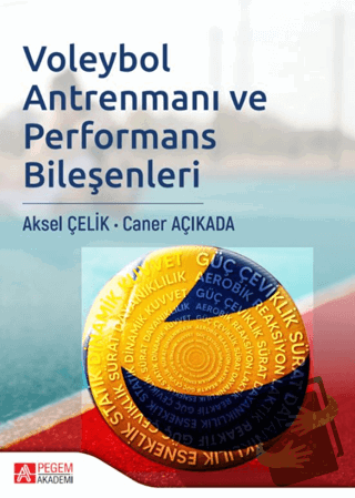 Voleybol Antrenmanı ve Performans Bileşenleri - Caner Açıkada - Pegem 