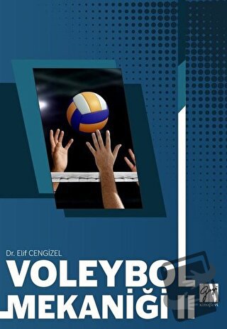 Voleybol Mekaniği 2 - Elif Cengizel - Gazi Kitabevi - Fiyatı - Yorumla