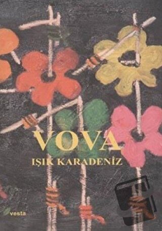 Vova - Işık Karadeniz - Vesta Yayınları - Fiyatı - Yorumları - Satın A