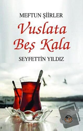 Vuslata Beş Kala - Seyfettin Yıldız - Tunç Yayıncılık - Fiyatı - Yorum