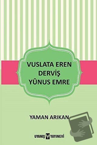 Vuslata Eren Derviş Yunus Emre - Yaman Arıkan - Uyanış Yayınevi - Fiya