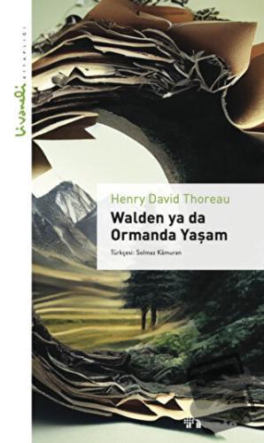 Walden ya da Ormanda Yaşam - Livaneli Kitaplığı - Henry David Thoreau 