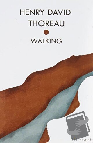 Walking - Henry David Thoreau - Literart Yayınları - Fiyatı - Yorumlar