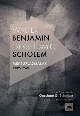 Walter Benjamin - Gershom G. Scholem Mektuplaşmalar 1932-1940 - Gersho