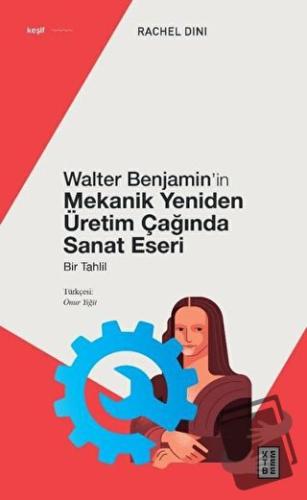 Walter Benjamin’in Mekanik Yeniden Üretim Çağında Sanat Eseri - Rachel