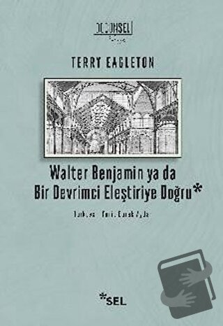 Walter Benjamin ya da Bir Devrimci Eleştiriye Doğru - Terry Eagleton -