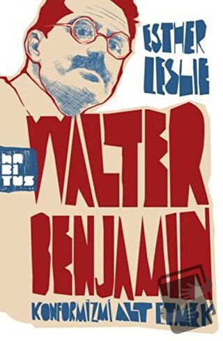 Walter Benjamin - Esther Leslie - Habitus Kitap - Fiyatı - Yorumları -