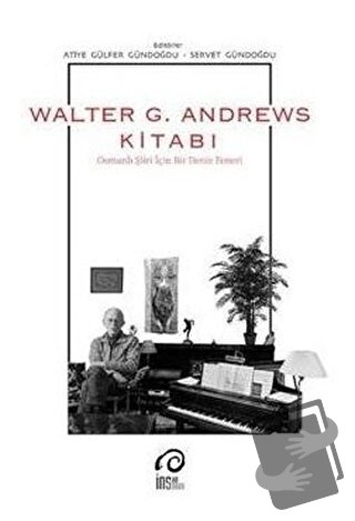 Walter G. Andrews Kitabı - Atiye Gülfer Gündoğdu - İnsan Yayınları - F