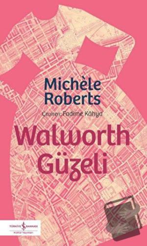 Walworth Güzeli - Michele Roberts - İş Bankası Kültür Yayınları - Fiya