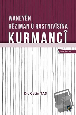 Waneyen Reziman u Rastnivisina Kurmanci - Çetin Taş - Dara Yayınları -