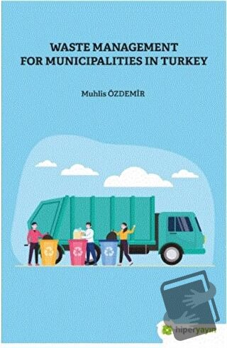 Waste Management For Municipalities In Turkey - Muhlis Özdemir - Hiper