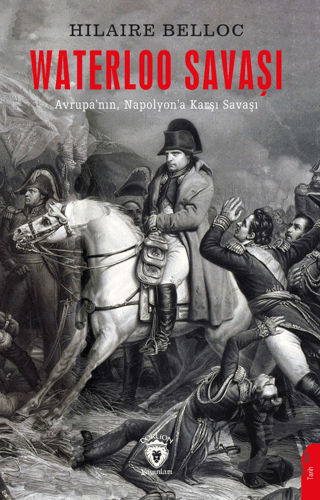 Waterloo Savaşı - Hilaire Belloc - Dorlion Yayınları - Fiyatı - Yoruml