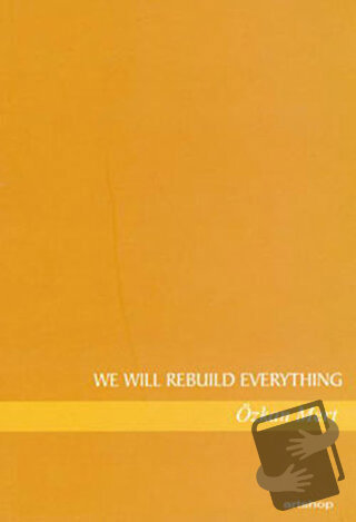 We Will Rebuild Everything - Özkan Mert - Artshop Yayıncılık - Fiyatı 