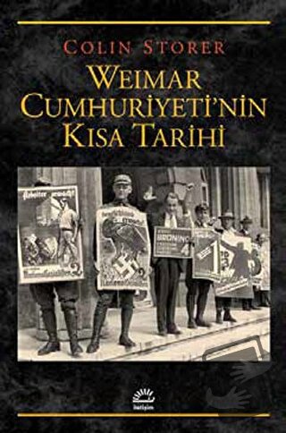 Weimar Cumhuriyeti’nin Kısa Tarihi - Colin Storer - İletişim Yayınevi 