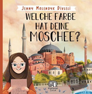 Welche Farbe Hat Deine Moschee? - Jenny Molendyk Divleli - Karavan Çoc