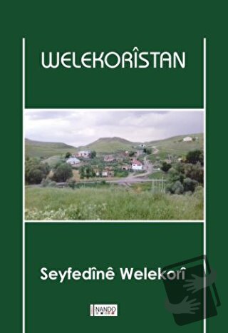 Welekoristan - Seyfedine Welekori - Nando Yayınları - Fiyatı - Yorumla