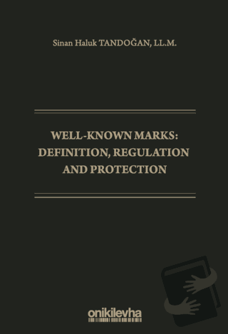 Well-Known Marks Definition, Regulation and Protection - Sinan Haluk T