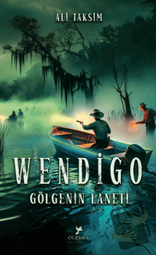 Wendigo: Gölgenin Laneti - Ali Taksim - Oleksa Yayınevi - Fiyatı - Yor