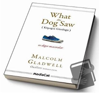 What the Dog Saw - Malcolm Gladwell - MediaCat Kitapları - Fiyatı - Yo