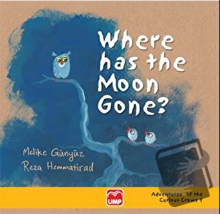 Where Has The Moon Gone ? (Ciltli) - Melike Günyüz - UMP Yayınları - F