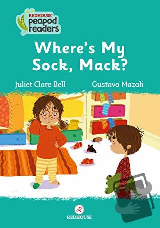 Where’s My Sock, Mack? - Juliet Clare Bell - Redhouse Kidz Yayınları -