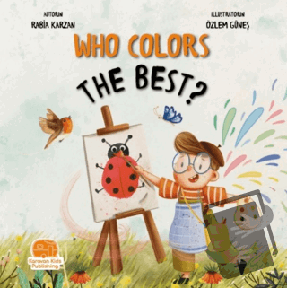 Who Colors The Best? - Rabia Karzan - Karavan Çocuk Yayınları - Fiyatı