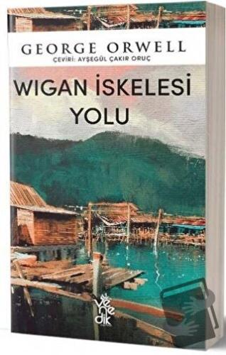 Wigan İskelesi Yolu - George Orwell - Venedik Yayınları - Fiyatı - Yor