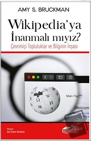 Wikipedia’ya İnanmalı mıyız? - S. Bruckman - The Kitap - Fiyatı - Yoru