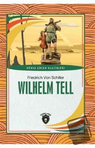 Wilhelm Tell - Friedrich von Schiller - Dorlion Yayınları - Fiyatı - Y