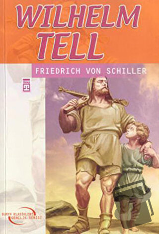 Wilhelm Tell - Friedrich Schiller - Timaş Çocuk - Fiyatı - Yorumları -