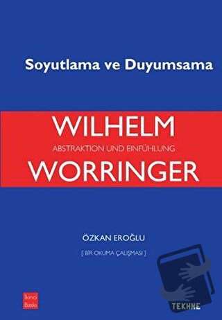 Wilhelm Worringer - Özkan Eroğlu - Tekhne Yayınları - Fiyatı - Yorumla