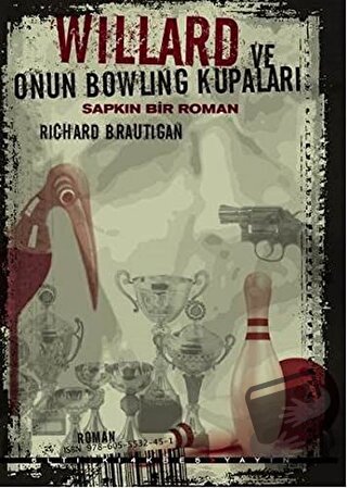 Willard ve Onun Bowling Kupaları : Sapkın Bir Roman - Richard Brautiga