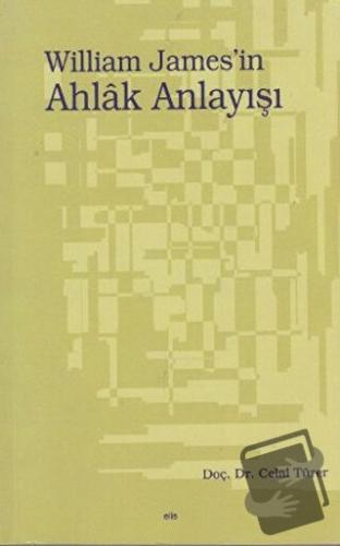 William James’in Ahlak Anlayışı - Celal Türer - Elis Yayınları - Fiyat