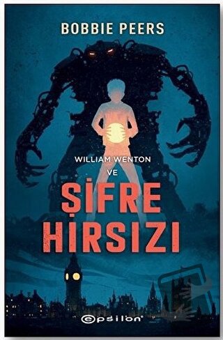 William Wenton ve Şifre Hırsızı (Ciltli) - Bobbie Peers - Epsilon Yayı