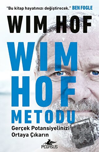 Wım Hof Metodu: Gerçek Potansiyelinizi Ortaya Çıkarın - Wim Hof - Pega