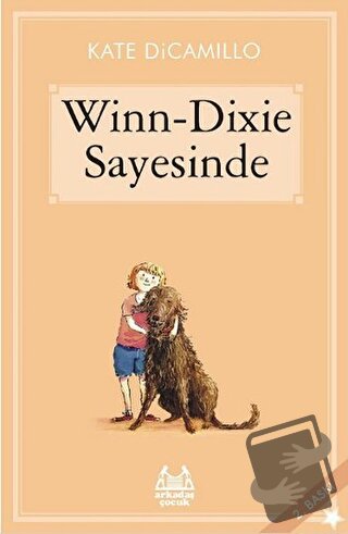 Winn-Dixie Sayesinde - Kate DiCamillo - Arkadaş Yayınları - Fiyatı - Y