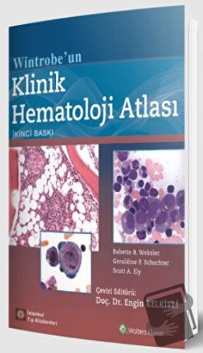 Wintrobe'un Klinik Hematoloji Atlası - Babette B. Weksler - İstanbul T