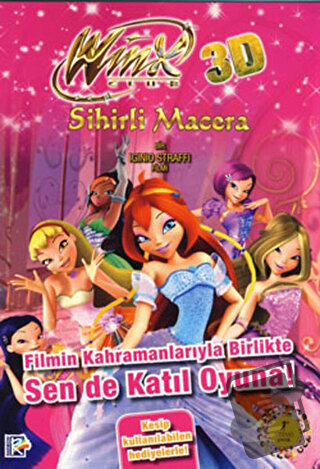 Winx Club 3D Sihirli Macera - Filmin Kahramanlarıyla Birlikte Sen de K