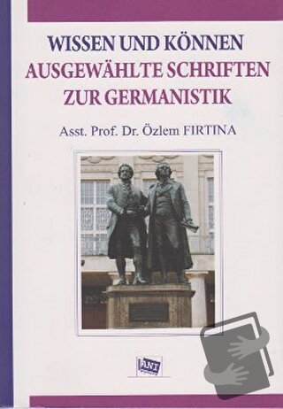 Wissen Und Können Ausgewahlte Schriften Zur Germanistik - Özlem Fırtın