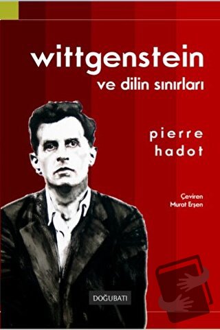 Wittgenstein ve Dilin Sınırları - Pierre Hadot - Doğu Batı Yayınları -