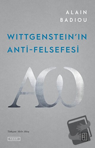 Wittgenstein'ın Anti-Felsefesi - Alain Badiou - Ketebe Yayınları - Fiy