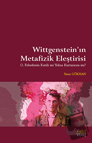 Wittgenstein'in Metafizik Eleştirisi - Yasin Gökhan - Eski Yeni Yayınl